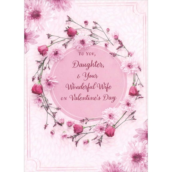 Designer Greetings Pink and White Flowers in Circular Pattern Around Pink Banner Daughter and Wife Valentine's Day Card