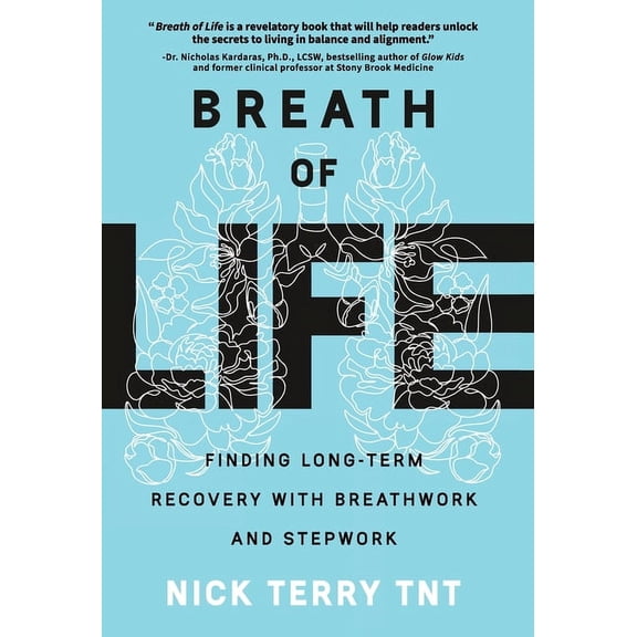 Breath of Life: Finding Long-Term Recovery with Breathwork and Stepwork, (Hardcover)