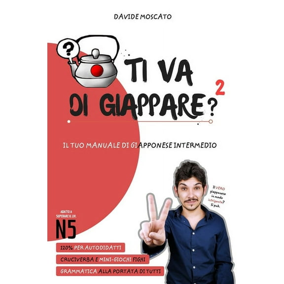 TI VA DI GIAPPARE? 2 - il tuo manuale di giapponese intermedio, (Paperback)