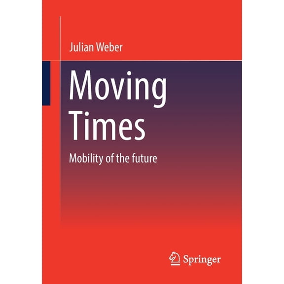 Moving Times: Mobility of the Future, (Paperback)