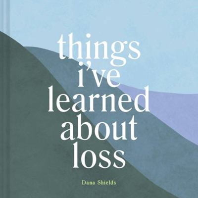 Pre-Owned Things I've Learned about Loss (Hardcover) 1452181063 9781452181066