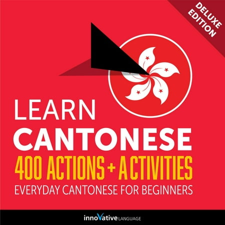Learn Cantonese: 400 Actions + Activities - Everyday Cantonese for Beginners (Deluxe Edition) - (Best Way To Learn Cantonese)