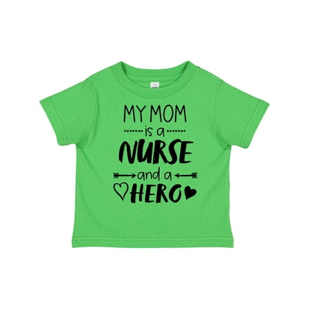 

Inktastic My Mom is a Nurse and a Hero Gift Toddler Boy or Toddler Girl T-Shirt