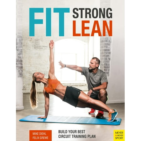 Fit. Strong. Lean. : Build Your Best Circuit Training (Best Trainers For Circuit Training)