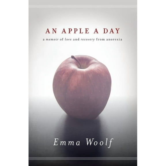 An Apple a Day : A Memoir of Love and Recovery from Anorexia (Paperback)