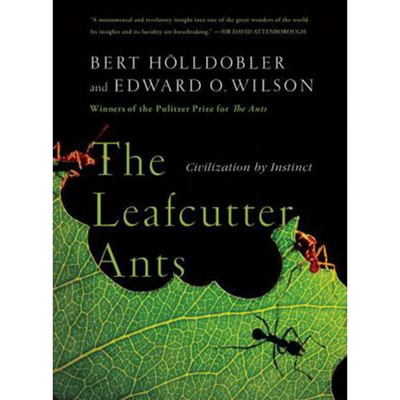 Pre-Owned The Leafcutter Ants: Civilization by Instinct (Paperback) 0393338681 9780393338683