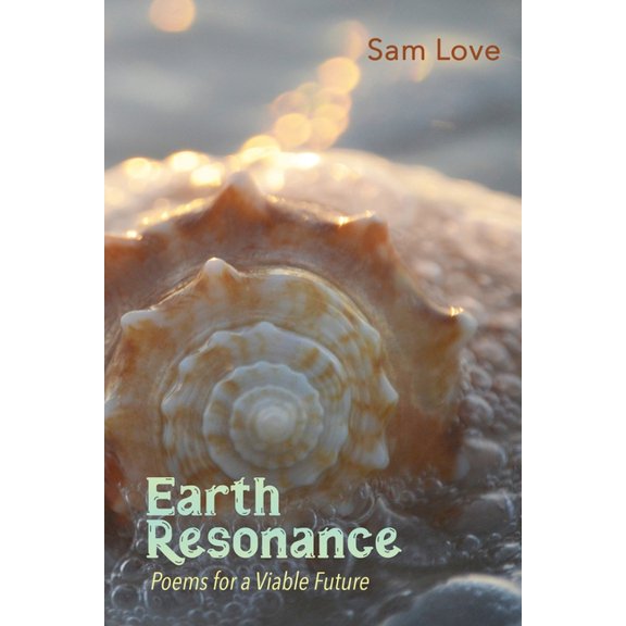 Earth Resonance: Poems for a Viable Future, (Paperback)