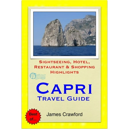 Capri, Italy Travel Guide - Sightseeing, Hotel, Restaurant & Shopping Highlights (Illustrated) -