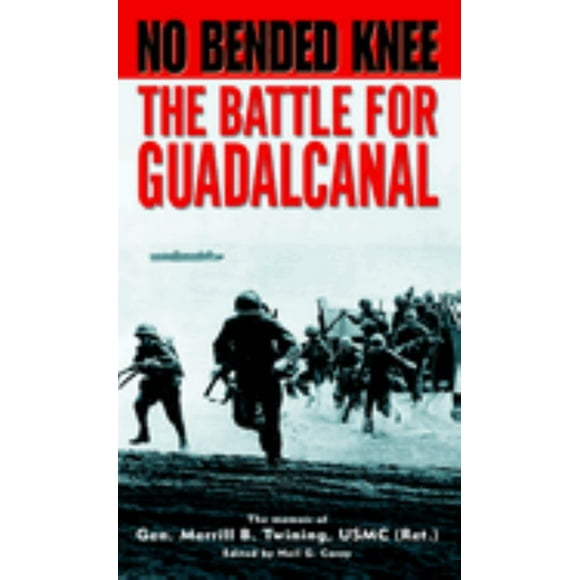No Bended Knee : The Battle for Guadalcanal (Paperback)