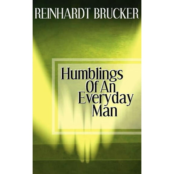 Humblings of an Everyday Man (Paperback)