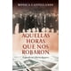 thumbnail image 1 of Aquellas Horas Que Nos Robaron Debolsillo 9786073812016, 1 of 2