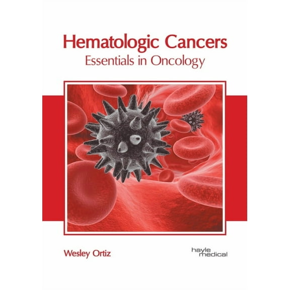 Hematologic Cancers: Essentials in Oncology, (Hardcover)