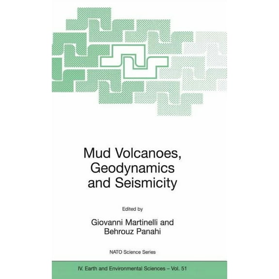 NATO Science Series: IV: Mud Volcanoes, Geodynamics and Seismicity: Proceedings of the NATO Advanced Research Workshop on Mud Volcanism, Geodynam, Book 51, (Hardcover)