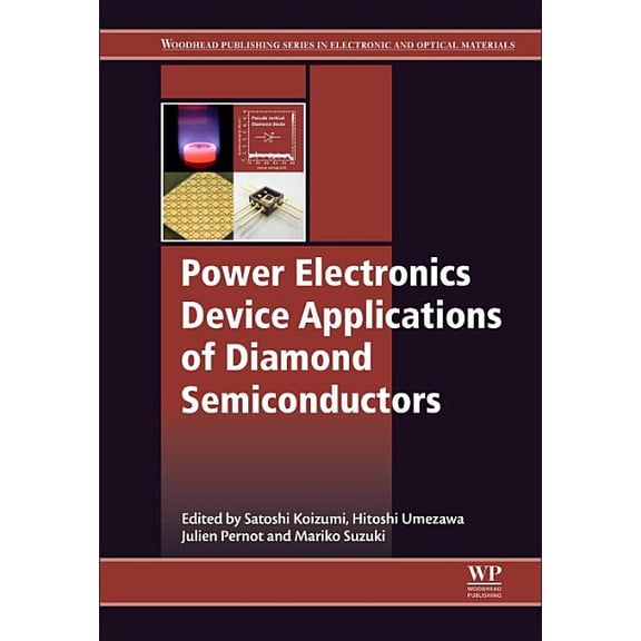 Woodhead Publishing Electronic and Optic Power Electronics Device Applications of Diamond Semiconductors, (Paperback)