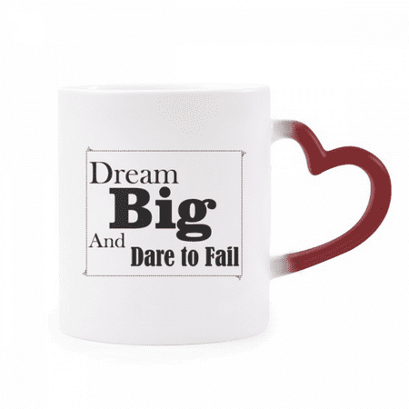 

Dream Big And Dare To Fail Quote Heat Sensitive Mug Red Color Changing Stoneware Cup