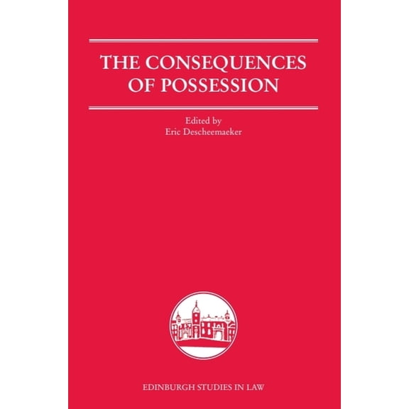 Edinburgh Studies in Law The Consequences of Possession, (Paperback)