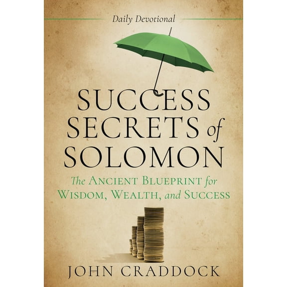 Success Secrets of Solomon: The Ancient Blueprint for Wisdom, Wealth, and Success, (Paperback)
