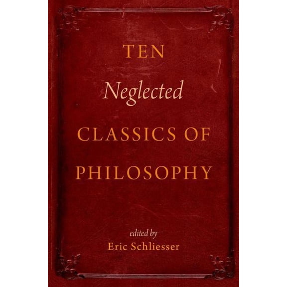 Ten Neglected Classics of Philosophy (Hardcover)
