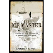 The Ice Master: The Doomed 1913 Voyage of the Karluk and the Miraculous Rescue of her Survivors [Hardcover - Used]