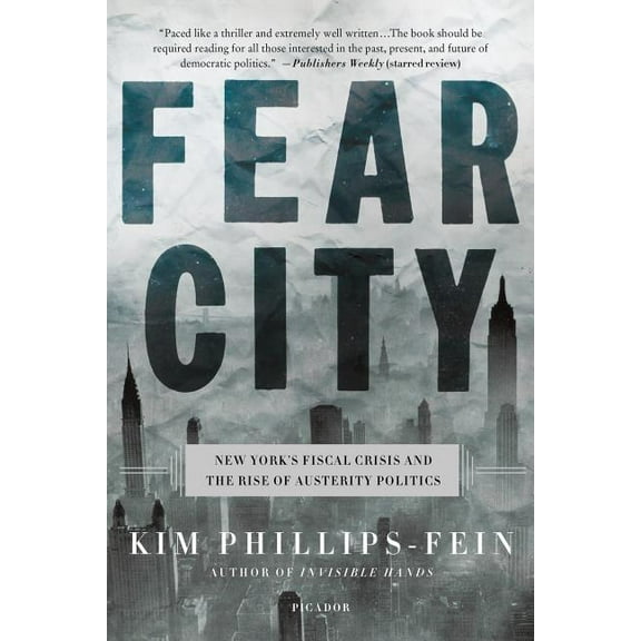 Fear City: New York's Fiscal Crisis and the Rise of Austerity Politics, (Paperback)