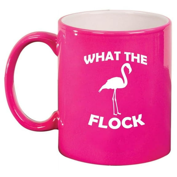 What The Flock Funny Flamingo Ceramic Coffee Mug Tea Cup Gift (11oz Hot Pink)