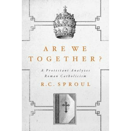 Are We Together? : A Protestant Analyzes Roman (Best Roman Catholic Bible)