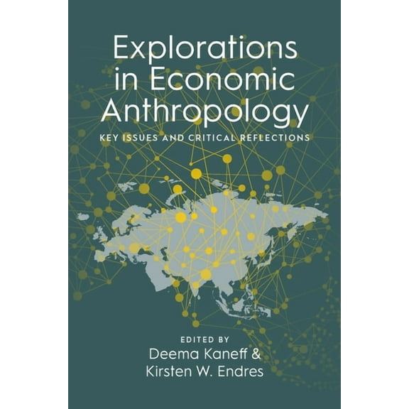 Explorations in Economic Anthropology: Key Issues and Critical Reflections, (Paperback)