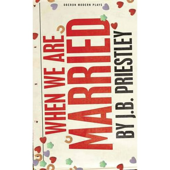 Oberon Modern Plays When We Are Married, (Paperback)