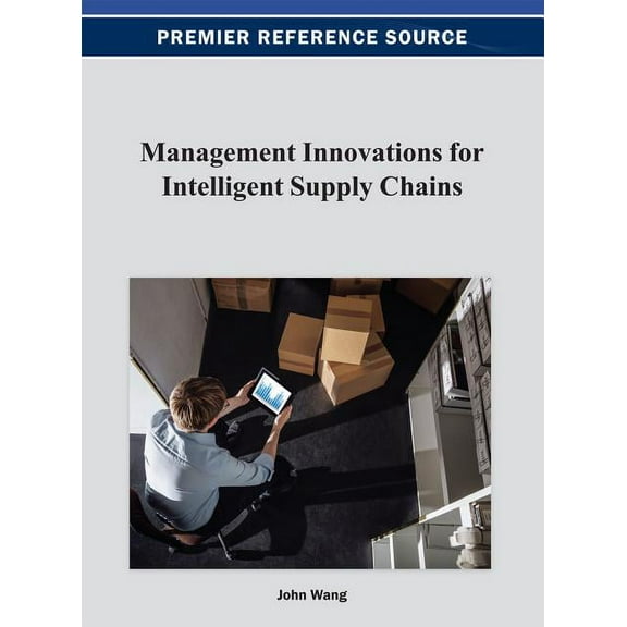 Management Innovations for Intelligent Supply Chains, (Hardcover)