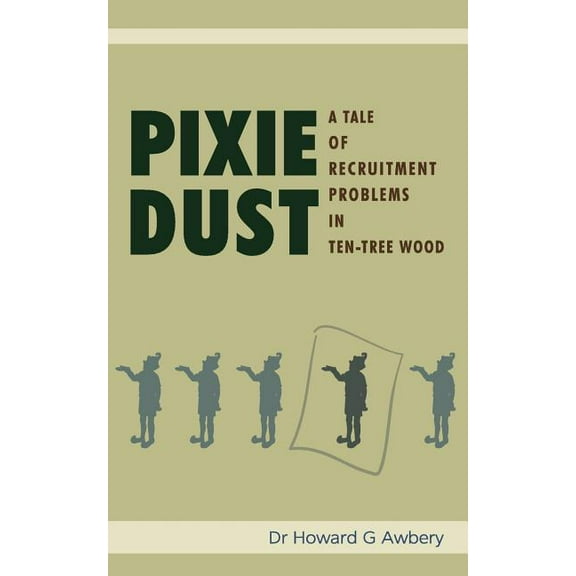 Pixie Dust: A Tale of Recruitment Problems in Ten-Tree Wood (Paperback)