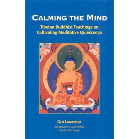Pre-Owned Calming the Mind: Tibetan Buddhist Teachings on Cultivating Meditative Quiescence (Paperback) 1559390514 9781559390514