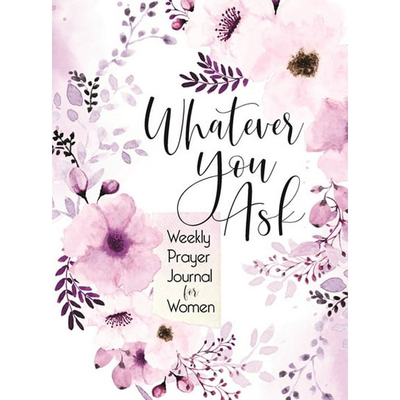 WHATEVER YOU ASK WEEKLY PRAYER WIREBOUND (Hardcover)