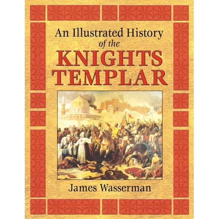 An Illustrated History of the Knights Templar (Paperback)