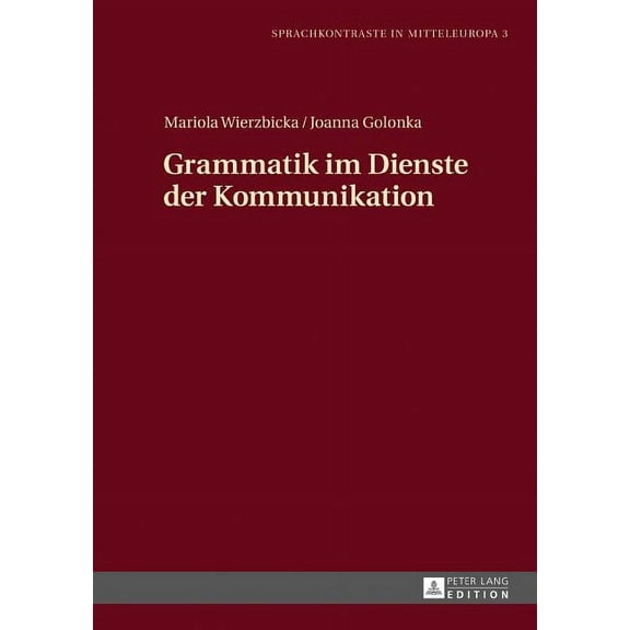 Sprachkontraste in Mitteleuropa: Grammatik Im Dienste Der Kommunikation (Hardcover)