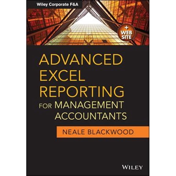 Pre-Owned Advanced Excel Reporting for Management Accountants (Paperback) 1118657721 9781118657720