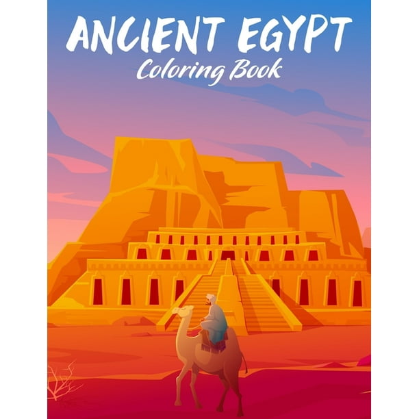 Download Ancient Egypt Coloring Book Life In Ancient Egypt Coloring Book For Adults Featuring Mythology Hieroglyphics And Pharaohs Life Egypt Pharaoh Sarcophagus History Culture Stress Relief Vol 1 Paperback Walmart Com Walmart Com