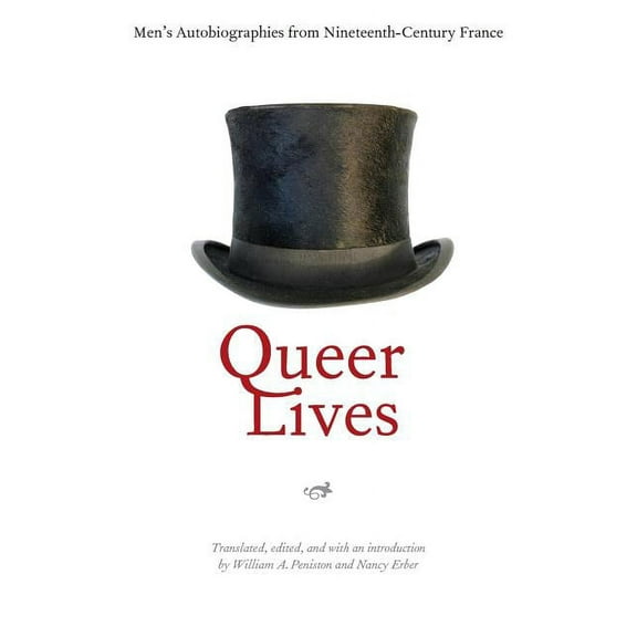 Queer Lives: Men's Autobiographies from Nineteenth-Century France, (Paperback)