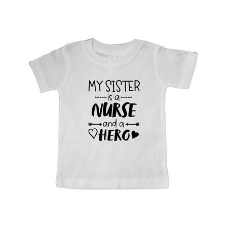 

Inktastic My Sister is a Nurse and a Hero Gift Baby Boy or Baby Girl T-Shirt