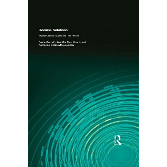 Addiction Treatment Cocaine Solutions: Help for Cocaine Abusers and Their Families, (Paperback)