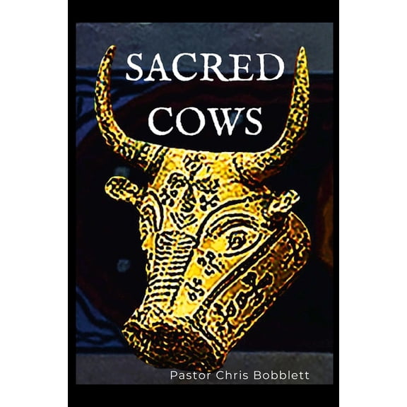 Sacred Cows: Tipping Over Religious Ideas, (Paperback)