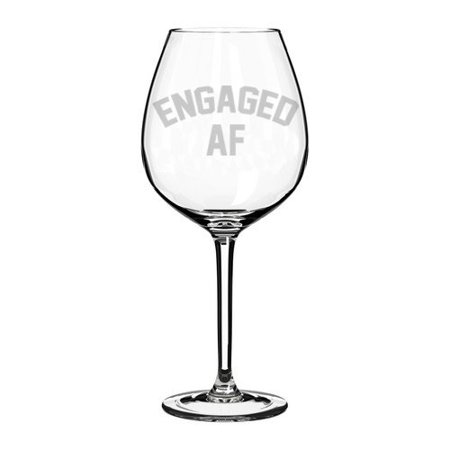

Wine Glass Goblet Funny Engagement Engaged AF (20 oz Jumbo)