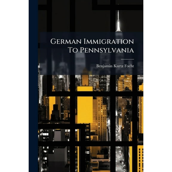 German Immigration To Pennsylvania, (Paperback)