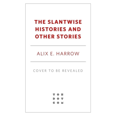 The Slantwise Histories and Other Stories, (Hardcover)