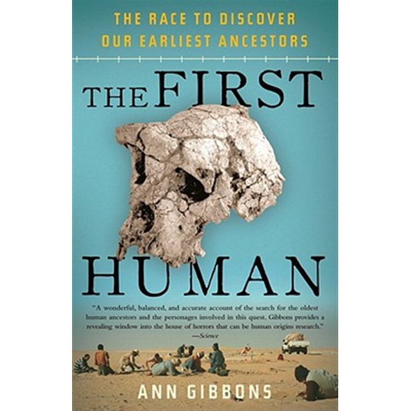 Pre-Owned The First Human: The Race to Discover Our Earliest Ancestors (Paperback) 140007696X 9781400076963