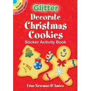FRAN NEWMAN-D'AMICO Dover Little Activity Books: Christmas: Glitter Decorate Christmas Cookies Sticker Activity Book (Hardcover)