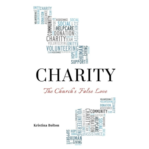Charity: The Church's False Love (Paperback)