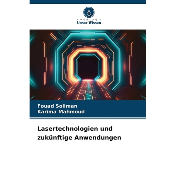 Lasertechnologien und zukÃ¼nftige Anwendungen, (Paperback)