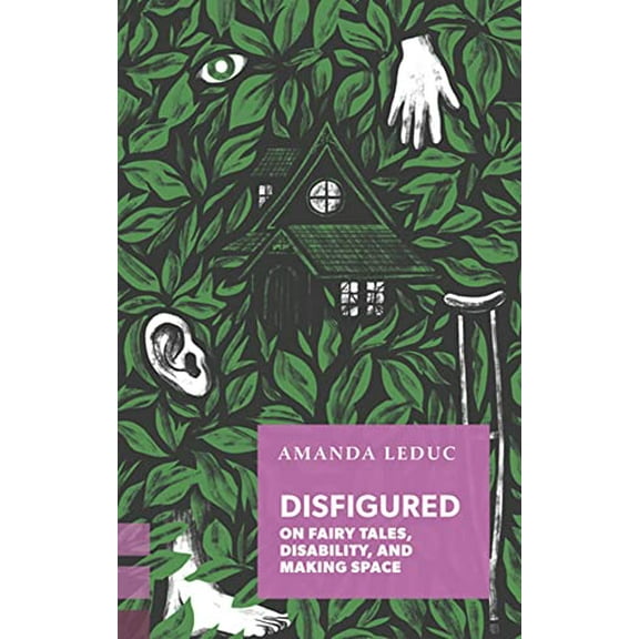 Pre-Owned Disfigured: On Fairy Tales, Disability, and Making Space (Exploded Views) Paperback