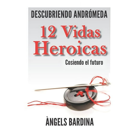 12 Vidas Heroicas : Cosiendo el futuro (Paperback)