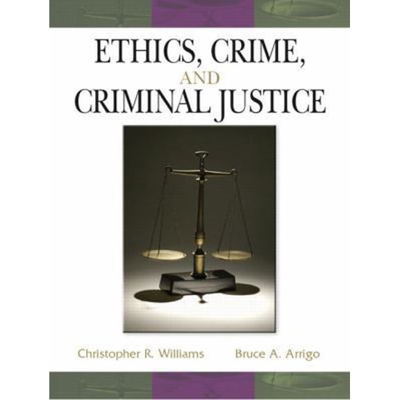 Pre-Owned Ethics, Crime, and Criminal Justice (Paperback) 0131710761 9780131710764